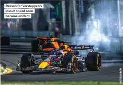  ?? ?? Reason for Verstappen’s loss of speed soon became evident