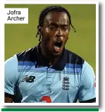  ??  ?? Jofra Archer