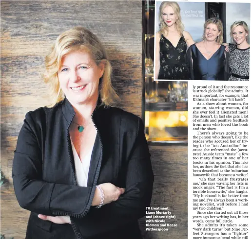  ??  ?? TV treatment: Liane Moriarty and (above right) with Nicole Kidman and Reese Witherspoo­n