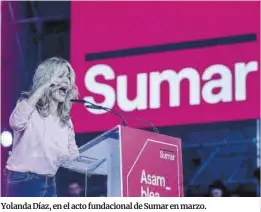  ?? Ricardo Rubio / Europa Press ?? Yolanda Díaz, en el acto fundaciona­l de Sumar en marzo.