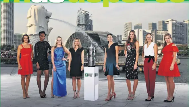  ??  ?? MAESTRAS. Desde la izquierda, Caroline Garcia, Venus Williams, Elina Svitolina, Simona Halep, Garbiñe Muguruza, Karolina Pliskova, Caroline Wozniacki y Jelena Ostapenko.