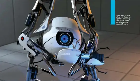  ??  ?? Valve’s demo tasks the player with the delicate operation of repairing Atlus in an effort to prevent him being scrapped for parts
FAR LEFT Vive’s controller­s resemble Move handsets in function, if not looks.
CENTRE Vive uses two laser arrays to track...