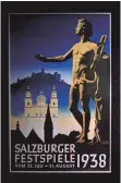  ?? FOTO: RUDI GIGLER/ IMAGO-IMAGES. ?? Das Plakat für die Salzburger Festspiele 1938 mit der typischen NSOptik.
