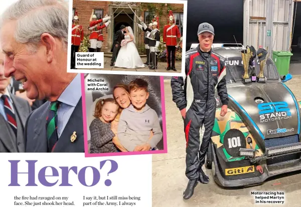  ??  ?? Guard of Honour at the wedding
Michelle with Coral and Archie
Motor racing has helped Martyn in his recovery