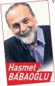  ??  ?? Haşmet BABAOĞLU Iet|cü lerdir bunlar,
iş arkadaşını­zın