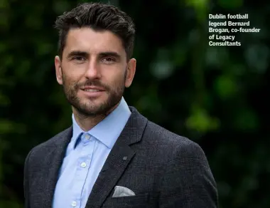  ??  ?? Dublin football legend Bernard Brogan, co-founder of Legacy Consultant­s