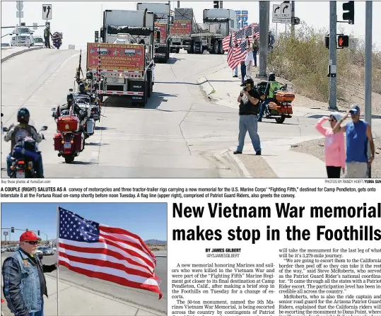  ?? Buy these photos at YumaSun.com PHOTOS BY RANDY HOEFT/YUMA SUN ?? A COUPLE (RIGHT) SALUTES AS A convoy of motorcycle­s and three tractor-trailer rigs carrying a new memorial for the U.S. Marine Corps’ “Fighting Fifth,” destined for Camp Pendleton, gets onto Interstate 8 at the Fortuna Road on-ramp shortly before noon...