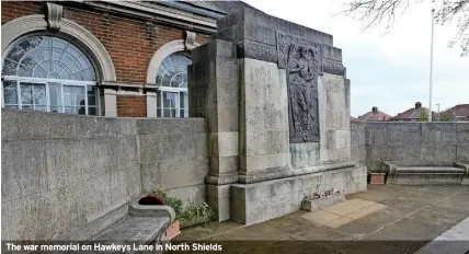  ?? ?? The war memorial on Hawkeys Lane in North Shields