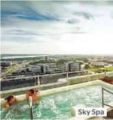  ??  ?? Sky Spa