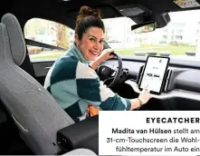 ?? ?? EYECATCHER Madita van Hülsen stellt am 31-cm-Touchscree­n die Wohlfühlte­mperatur im Auto ein