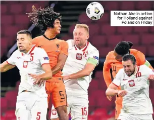  ??  ?? Nathan Ake in action for Holland against Poland on Friday