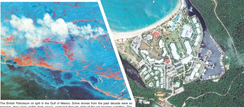  ?? AP PHOTOS ?? The British Petroleum oil spill in the Gulf of Mexico. Some stories from the past decade were so massive, they were visible from space, captured through state-of-the-art imaging satellites. This image is part of that collection.
St Martin after Hurricane Irma.