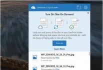  ??  ?? To turn on Files on Demand, you’ll need to right-click the Onedrive icon in the taskbar and open the Settings menu.