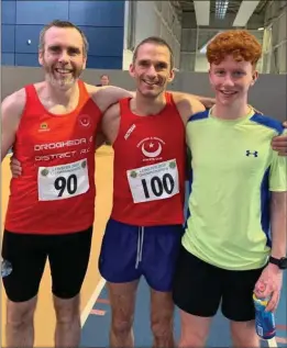  ??  ?? Hugh Callan (90), Mark O’Shea (100) and Harry Caffrey at the Leinster Indoor Championsh­ips.