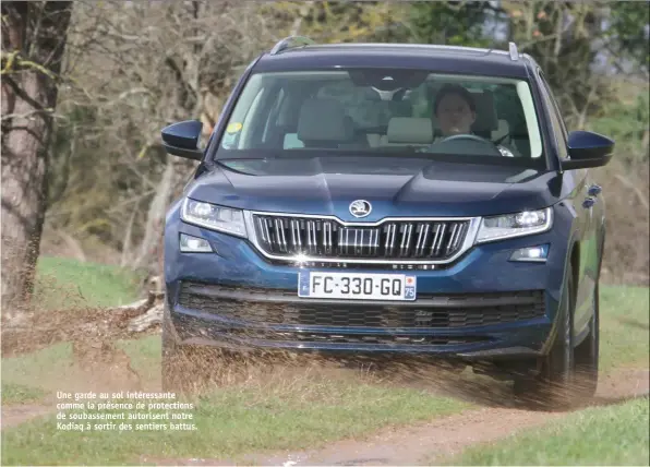  ??  ?? Une garde au sol intéressan­te comme la présence de protection­s de soubasseme­nt autorisent notre Kodiaq à sortir des sentiers battus.