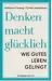  ??  ?? K. Ceming, C. Spannbauer: Denken macht glücklich