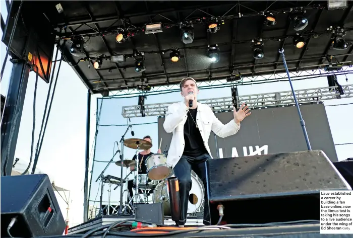  ?? Getty ?? Lauv establishe­d a career by building a fan base online, now the litmus test is taking his songs to a live audience under the wing of Ed Sheeran