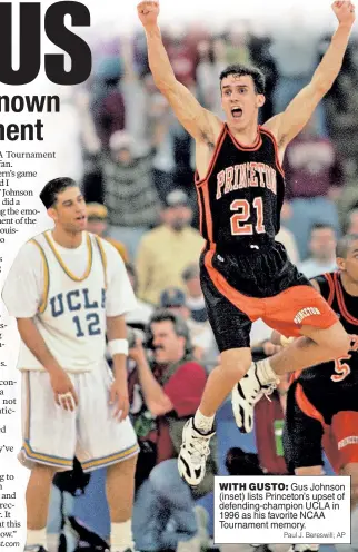  ?? Paul J. Bereswill; AP ?? WITH GUSTO: Gus Johnson (inset) lists Princeton’s upset of defending-champion UCLA in 1996 as his favorite NCAA Tournament memory.