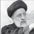  ??  ?? Ebrahim Raisi