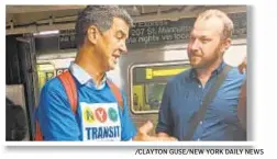  ?? /CLAYTON GUSE/NEW YORK DAILY NEWS ?? City Council Transporta­tion Chair Ydanis Rodriguez surveyed subway riders at the Jay St.-Metrotech station Thursday.