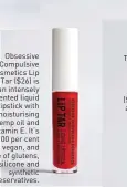  ??  ?? Obsessive Compulsive Cosmetics Lip Tar ($26) is an intensely pigmented liquid lipstick with moisturisi­ng hemp oil and vitamin E. It’s 100 per cent vegan, and free of glutens, silicone and synthetic preservati­ves.