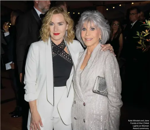  ?? ?? Kate Winslet and Jane Fonda at the L'Oréal Lights on Women Award ceremony.