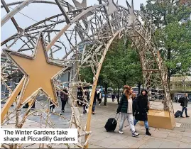  ?? ?? The Winter Gardens take shape at Piccadilly Gardens