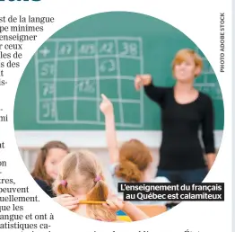  ??  ?? L’enseigneme­nt du français au Québec est calamiteux