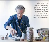  ?? PICTURE: THOMAS SCHAUER, LA BOÎTE ?? Chef Lior Lev Sercarz blending spices at La Boîte, the spice shop he founded in 2009 in New York.