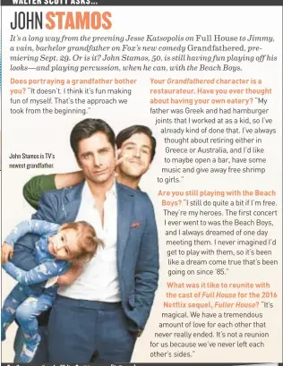  ??  ?? John Stamos is TV’s newest grandfathe­r.