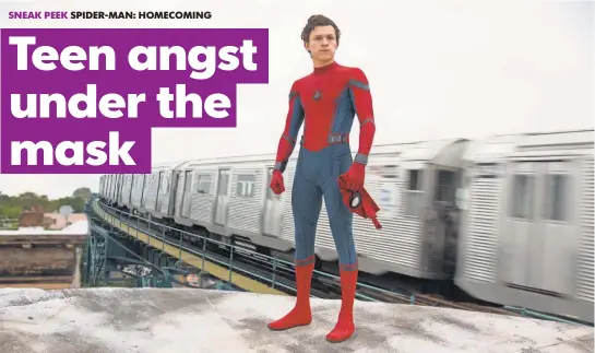  ?? CHUCK ZLOTNICK ?? Peter Parker ( Tom Holland) juggles school life and his new superhero gig in Spider- Man: Homecoming, coming in summer.