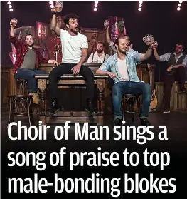  ??  ?? Big, bold and brash: A musical celebratio­n of the bar room boys