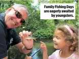  ??  ?? Family Fishing Days are eagerly awaited by youngsters.