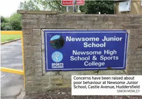  ??  ?? Concerns have been raised about poor behaviour at Newsome Junior School, Castle Avenue, Huddersfie­ld
SIMON MORLEY