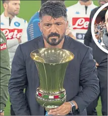  ??  ?? Rino Gattuso and Luigi Riccio (inset) secured Copa Italia success with Napoli in midweek