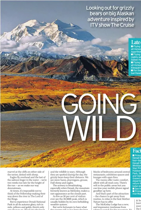  ??  ?? STUNNING Mount Denali, formerly McKinley, dominates the breathtaki­ng landscape