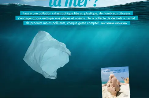  ??  ?? Campagne Initiative­s Océanes 2018, signée Surfrider Foundation Europe. Pas moins de 80 000 bouteilles en plastique seront encore collectées cette année lors de nettoyages bénévoles.