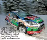  ??  ?? After the Focus WRC programme, M-Sport took up the latest Fiestas instead, and turned them into world-beating cars too