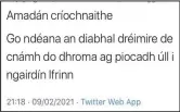  ??  ?? Tá stuif laidir sna mallachtaí Gaeilge seo - Curses in Irish are not for the faint hearted