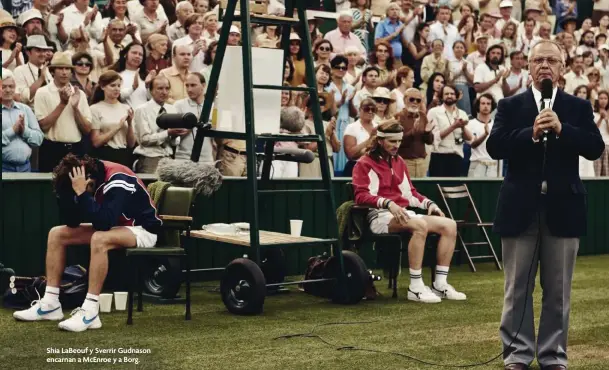  ??  ?? Shia LaBeouf y Sverrir Gudnason encarnan a McEnroe y a Borg.