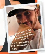  ??  ?? Lewis uploaded Instagram this story