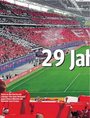  ??  ?? Schon im Mai feierten die Leipziger Fans beim Heimspiel gegen Bayern München die Rückkehr nach Europa.