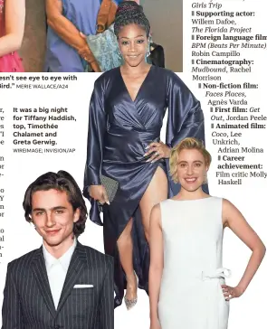  ?? WIREIMAGE; INVISION/AP ?? It was a big night for Tiffany Haddish, top, Timothée Chalamet and Greta Gerwig.