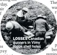  ??  ?? LOSSES Canadian gunners in Vimy Ridge shell holes