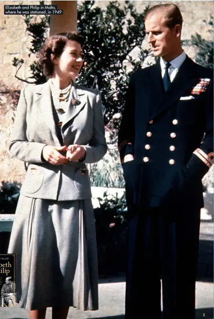  ?? ?? Elizabeth and Philip in Malta, where he was stationed, in 1949