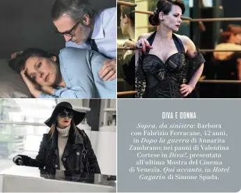  ??  ?? DIVA E DONNA Sopra, da sinistra: Barbora con Fabrizio Ferracane, 42 anni, in Dopo la guerra di Annarita Zambrano; nei panni di Valentina Cortese in Diva!, presentato all’ultima Mostra del Cinema di Venezia. Qui accanto, in Hotel Gagarin di Simone Spada.