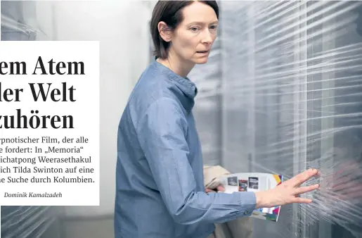  ?? ?? Ein dumpfes Grollen lässt sie nicht mehr los – ist es nur in ihrem Kopf zu hören? Tilda Swinton in „Memoria“.