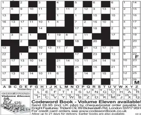  ??  ?? Need a little help getting started? Then call for up to four extra clue letters on:
Calls cost 75p plus your telephone company’s network access charge. Or text to 65700 to receive your codeword clues. Texts cost £1 plus your standard network rate....