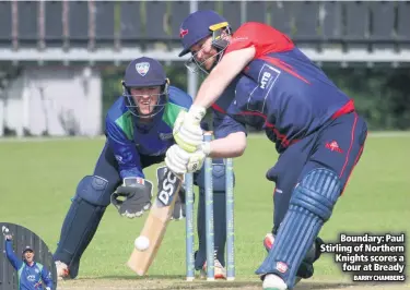  ?? BARRY CHAMBERS ?? Boundary: Paul Stirling of Northern Knights scores a
four at Bready