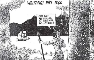  ??  ?? Tom Scott, who drew this Waitangi Day cartoon in The Evening Post in 1988, is seen as one of a new generation of enlightene­d cartoonist­s.